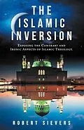 E-Book (epub) The Islamic Inversion von Robert Sievers