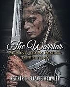 Kartonierter Einband The Warrior von Heather R. Elizabeth Fowler