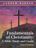 E-Book (epub) Fundamentals of Christianity: a Bible Study and Guide von Andrew Barber