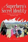 E-Book (epub) A Superhero'S Secret Identity von Lori L. Smithson