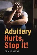 E-Book (epub) Adultery Hurts, Stop It! von Ernst Vital