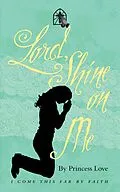 E-Book (epub) Lord, Shine on Me von Princess Love