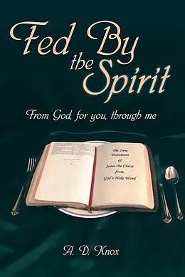 E-Book (epub) Fed by the Spirit von A. D. Knox