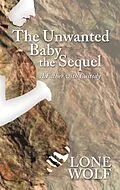 E-Book (epub) The Unwanted Baby the Sequel von Lone Wolf