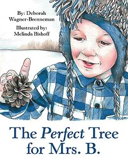 E-Book (epub) The Perfect Tree for Mrs. B. von Deborah Wagner-Brenneman