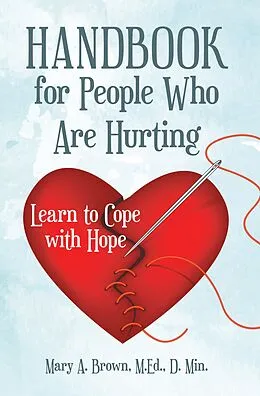 E-Book (epub) Handbook for People Who Are Hurting von Mary A. Brown M. Ed. D. Min.