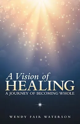 E-Book (epub) A Vision of Healing von Wendy Fair Waterson