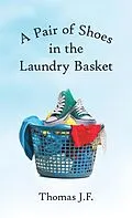 E-Book (epub) A Pair of Shoes in the Laundry Basket von Thomas J. F.