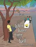 E-Book (epub) When Water Came from a Well von Anna Maria Garcia