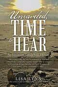 E-Book (epub) Unraveled, Time to Hear von Lisa Lynn