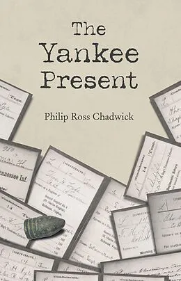 E-Book (epub) The Yankee Present von Philip Ross Chadwick