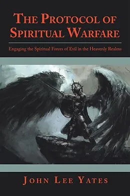 E-Book (epub) The Protocol of Spiritual Warfare von John Lee Yates