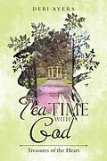 E-Book (epub) Tea Time with God von Debi Ayers