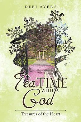 E-Book (epub) Tea Time with God von Debi Ayers