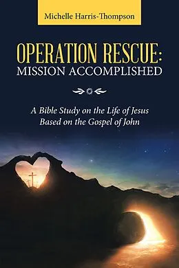E-Book (epub) Operation Rescue: Mission Accomplished von Michelle Harris-Thompson