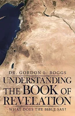 E-Book (epub) Understanding the Book of Revelation von Gordon L. Boggs