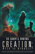 E-Book (epub) Creation: Myth or Miracle? von Barry A. Bunting