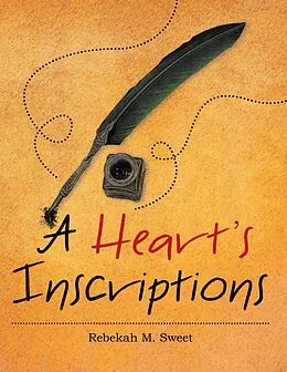 E-Book (epub) A Heart's Inscriptions von Rebekah M. Sweet