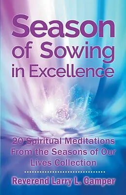 E-Book (epub) Season of Sowing in Excellence von Reverend Larry L. Camper
