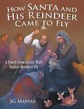 E-Book (epub) How Santa and His Reindeer Came to Fly von Jg Matyas