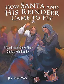 E-Book (epub) How Santa and His Reindeer Came to Fly von Jg Matyas