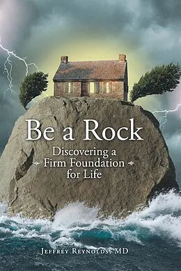 E-Book (epub) Be a Rock von Jeffrey Reynolds MD