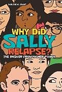 Fester Einband Why Did Sally Relapse? von Darlene M. Grant