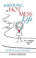 E-Book (epub) Surviving a Hot Mess Life von Faith Harris