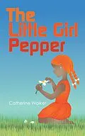 E-Book (epub) The Little Girl Pepper von Catherine Walker
