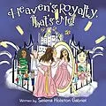 E-Book (epub) Heaven's Royalty, That's Me! von Selena Holston Gabriel