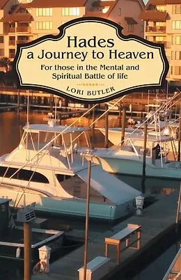 E-Book (epub) Hades a Journey to Heaven von Lori Butler