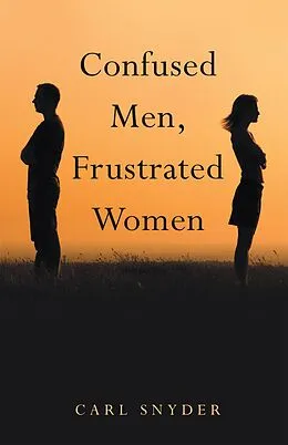 E-Book (epub) Confused Men, Frustrated Women von Carl Snyder