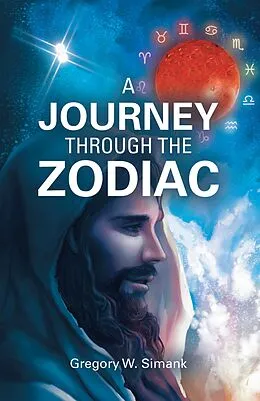 E-Book (epub) A Journey Through the Zodiac von Gregory W. Simank