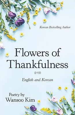 E-Book (epub) Flowers of Thankfulness von Wansoo Kim