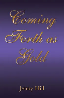 E-Book (epub) Coming Forth as Gold von Jenny Hill