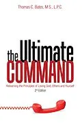 E-Book (epub) The Ultimate Command von Thomas C. Bates M. S. L. P. C.