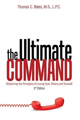 E-Book (epub) The Ultimate Command von Thomas C. Bates M. S. L. P. C.