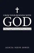 E-Book (epub) Grow Your Business with God von Alicia Igess Jones