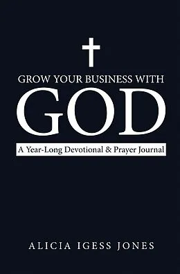 E-Book (epub) Grow Your Business with God von Alicia Igess Jones