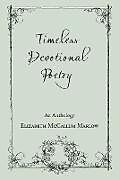 Couverture cartonnée Timeless Devotional Poetry de Elizabeth McCallum Marlow