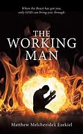 E-Book (epub) The Working Man von Matthew Melchezidek Ezekiel