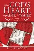 E-Book (epub) From God's Heart, to Mine, to Yours von E. P. Shagott