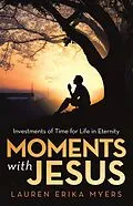E-Book (epub) Moments with Jesus von Lauren Erika Myers