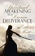 E-Book (epub) Spiritual Awakening to Divine Deliverance von Esther Hart
