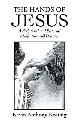 E-Book (epub) The Hands of Jesus von Kevin Anthony Keating
