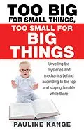 E-Book (epub) Too Big for Small Things, Too Small for Big Things von Pauline Kange