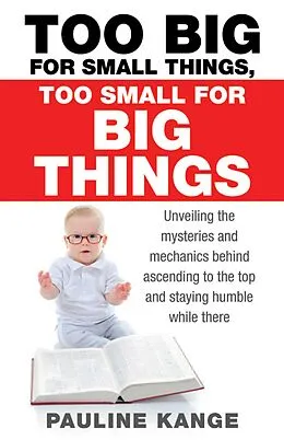 E-Book (epub) Too Big for Small Things, Too Small for Big Things von Pauline Kange