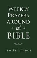 E-Book (epub) Weekly Prayers Around the Bible von Jim Prestidge