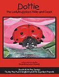 E-Book (epub) Dottie the Ladybug Plays Hide-And-Seek von Grandma Lynn Helwig