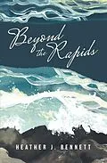 E-Book (epub) Beyond the Rapids von Heather J. Bennett